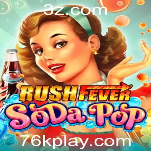 76K - RushFeverSodaPop: Mergulhe na Diversão com 76K Bolhas de Sabor
